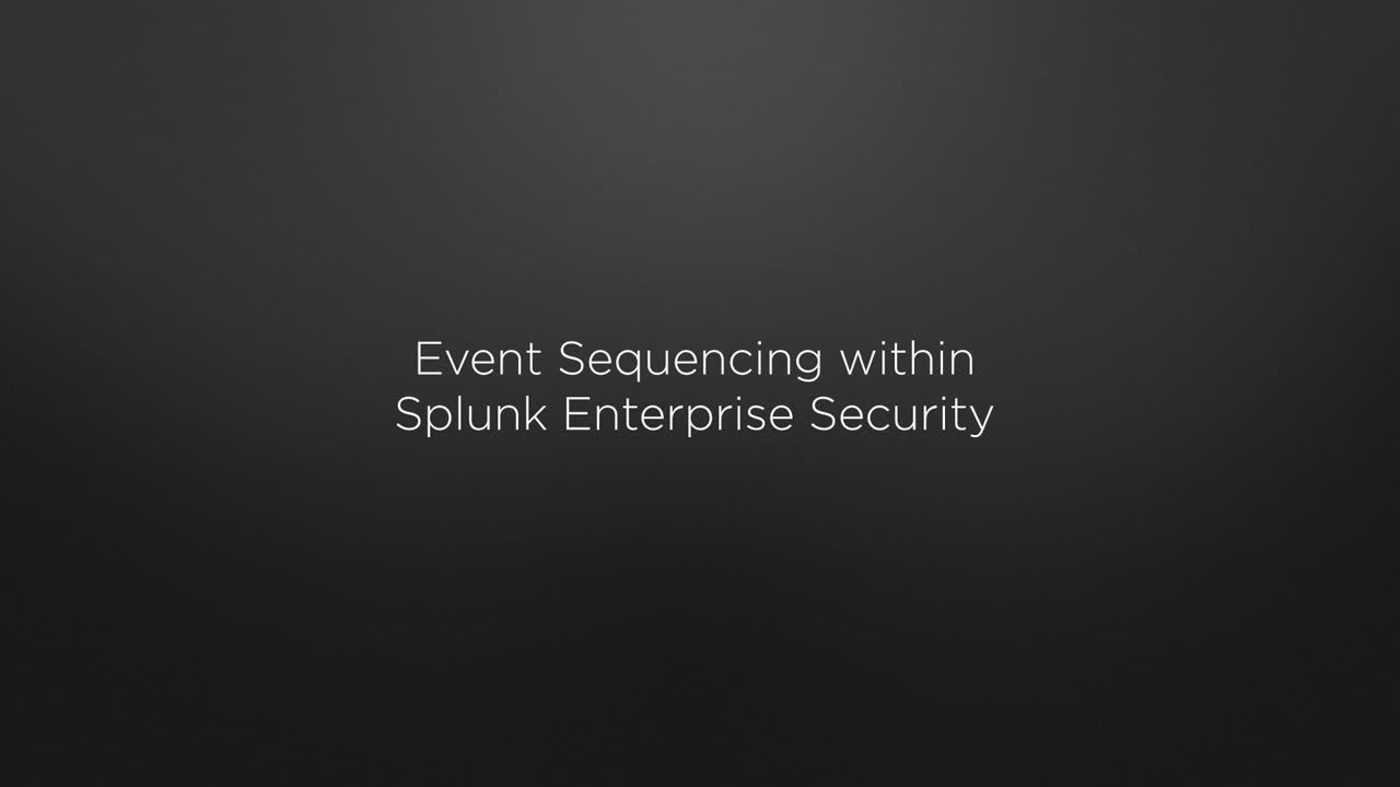 Splunk Enterprise Security: Event Sequencing