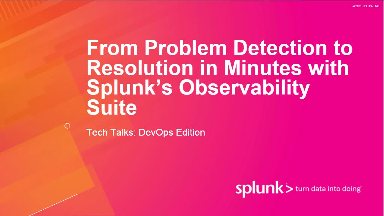 From Problem Detection to Resolution in Minutes with Splunk’s Observability Suite