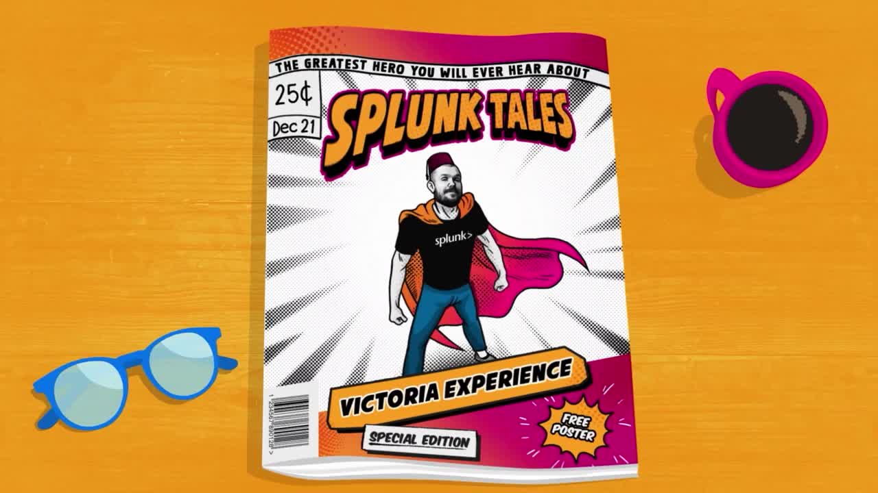 Splunk Tales: Victoria Experience